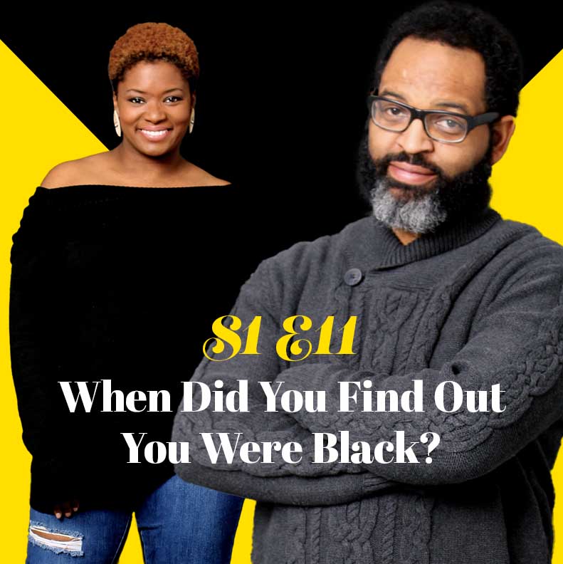 When Did You Find Out You Were Black?