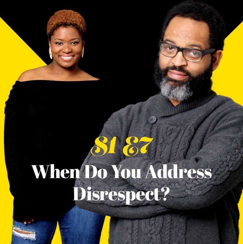 When Do You Address Disrespect?