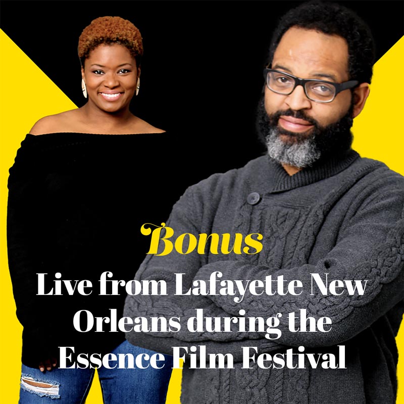 BONUS EPISODE: Live from Lafayette Square in New Orleans during the Essence Film Festival