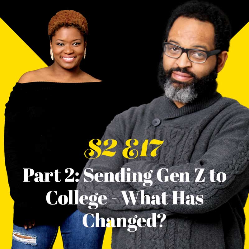 Part 2: Sending Gen Z to College – What Has Changed?