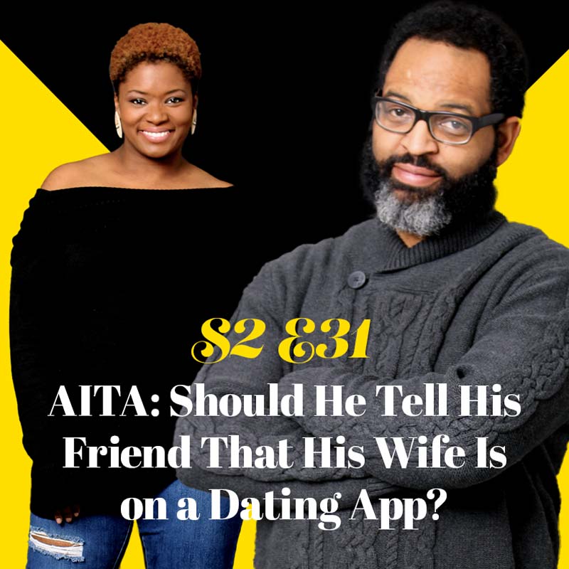 AITA: Should He Tell His Friend That His Wife Is on a Dating App?